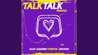 Talk Talk Alex Gaudino amp HIISAK Remix [upl. by Notle]