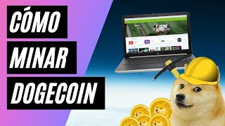 Cómo minar DOGECOIN con laptop vieja Tutorial 2021 [upl. by Rexfourd877]