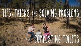 Composting Toilets Tips Tricks and Solving Problems [upl. by Hun]