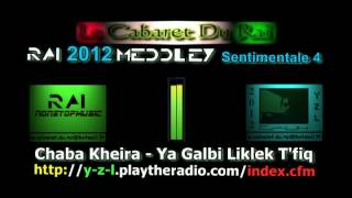 Rai 2012 Chaba Kheira  Ya Galbi Liklek Tfiq Remix By YZL [upl. by Ardnos188]