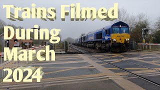 Trains Filmed During March 2024 [upl. by Obnukotalo]