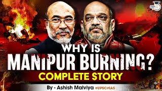 Manipur Burning  Manipur Violence Explained  Complete story  StudyIQ IAS  By Ashish Malviya [upl. by Hilleary]