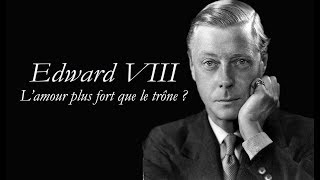 Edward VIII  Lamour plus fort que le trône [upl. by Trebleda]