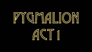 Pygmalion  Act 1 [upl. by Uhej64]