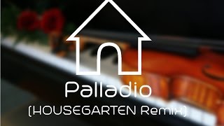 Palladio HOUSEGARTEN Remix [upl. by Aillil]