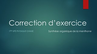 1ère spé Correction exercice synthèse de la menthone [upl. by Boothman]