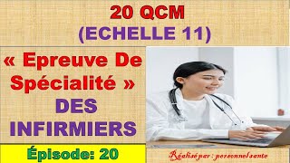 EPISODE 20  QCM « Epreuve De Spécialité des infirmiers » Echelle 11 [upl. by Chrissa559]