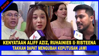 Kenyataan ALIFF AZIZ RUHAINIES amp RISTEENA Takkan Dapat Mengubah Keputusan JAWI [upl. by Dodi]