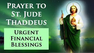 Miracle Prayer to St Jude Thaddeus for Swift Financial Blessings [upl. by Tuorah32]