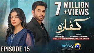 Kaffara Episode 15  Eng Sub  Ali Ansari  Laiba Khan  Zoya Nasir  10th Aug 2024  HAR PAL GEO [upl. by Nymsaj]