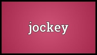 Jockey Meaning [upl. by Edna]