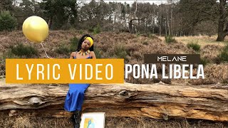 Melane  PONA LIBELA Lyric Video [upl. by Anders]