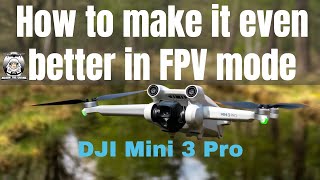 DJI Mini 3 Pro how to make it better in FPV mode shaunthedrone [upl. by Joachima]