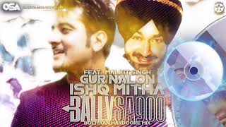 Gur Nalon Ishq Mitha Boliyaan Hardcore Mix Bally Sagoo Ft Malkit Singh  Full Song  OSA Official [upl. by Eamanna352]