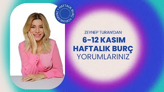 6 KASIM  12 KASIM HAFTALIK BURÃ‡ YORUMLARI  ZEYNEP TURAN TWÄ°TBURC [upl. by Yared201]