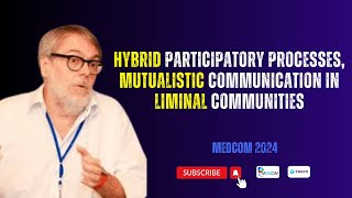 Hybrid Participatory Processes Mutualistic Communication  Prof Andrea Volterrani  Italy [upl. by Ynomrah441]