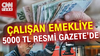 Çalışan Emeklilere 5 Bin Lira İkramiye Resmi Gazetede Haber [upl. by Mccowyn]