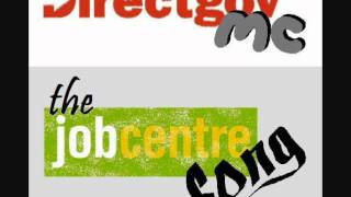 Direct Gov MC  The Job Centre Song [upl. by Lerrud]