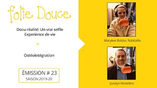 Folie Douce  Saison 20192020  Émission  23  Docuréalité  Un vrai selfie l’ostéointégration [upl. by Malka294]