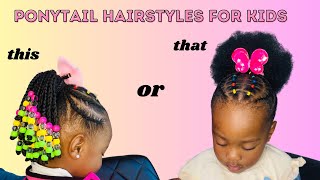 THIS OR THAT  KIDS PONYTAIL HAIRSTYLES YOU CAN TRY [upl. by Avrom]