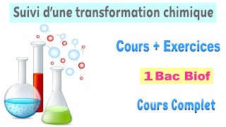 1BAC BIOF  Cours  Suivi dune transformation chimique [upl. by Eldwon]