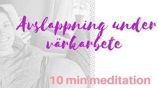 Avslappning under värkarbete 10 min guidad meditation  Livs Mindfulness [upl. by Sheelagh]