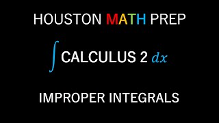 Improper Integrals Calculus 2 [upl. by Huei]