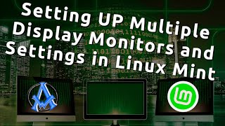 Setting UP Multiple Display Monitors and Settings in Linux Mint and Ubuntu [upl. by Dennison]