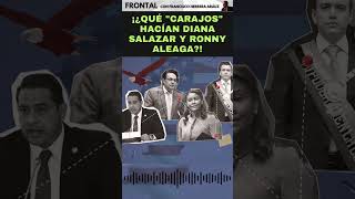 ¡¿QUÉ quotCARAJOSquot HACÍAN DIANA SALAZAR Y RONNY ALEAGA [upl. by Acisse]