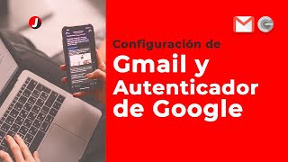 Google Authenticator y Gmail 2021  Configuración autenticador de Google [upl. by Ethelyn345]