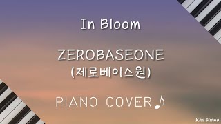 ZEROBASEONE 제로베이스원 In Bloom Piano Cover 🎹 [upl. by Annawaj413]