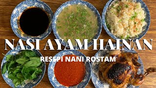 NASI AYAM HAINAN RESEPI NANI ROSTAM [upl. by Marte]