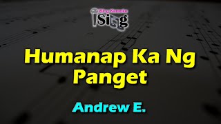 HUMANAP KA NG PANGET  HD KARAOKE in the style of ANDREW E [upl. by Bryon]