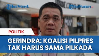 Gerindra DKI Koalisi Pilpres Tak Harus Sama dengan Pilkada [upl. by Virginia844]