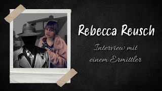 Rebecca Reusch  Interview mit einem Ermittler [upl. by Audie284]