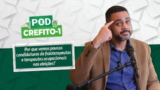 POD CREFITO1  Por que vemos poucas candidaturas de fisioterapeutas e TOs nas eleições [upl. by Dnartreb]