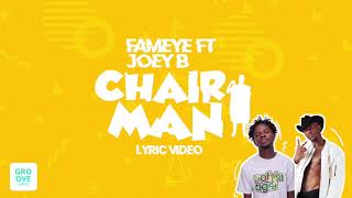 Fameye chairman ft Joey B Lyrics video [upl. by Peder]