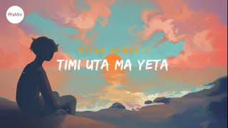 Timi Uta Ma Yeta Saili  Milan Newar Lyrics • Cover  PreMix [upl. by Ramahs]