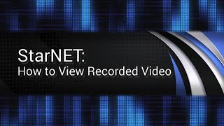 Tech Tips StarNET  How to View Recorded Video [upl. by Adrian119]