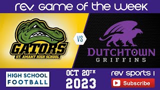 REV GOTW • FOOTBALL • ST AMANT GATORS vs DUTCHTOWN GRIFFINS [upl. by Nosreffej947]