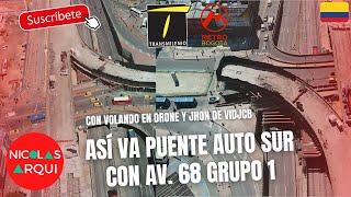 Así va Troncal Transmilenio Avenida 68 Grupo 1  Así va Puente Venecia en Autopista Sur con Cra 68 [upl. by Sivatco]