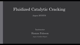 Fluidized Catalytic Convertor FCC  Aspen HYSYS  Refinery Process Video 09 [upl. by Valentia923]