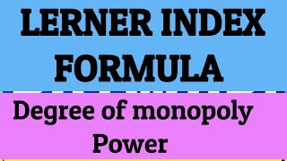 LERNER INDEX  Degree of monopoly Power [upl. by Abbot]