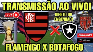 AO VIVO FLAMENGO X BOTAFOGO  ENGENHÃO  BRASILEIRÃO 2024 TRANSMISSÃO E COBERTURA COMPLETA [upl. by Ala]