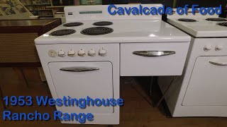 Vintage Appliances New Member of the Cavalcade Family  1953 Westinghouse Rancho Range [upl. by Ahsikyt]