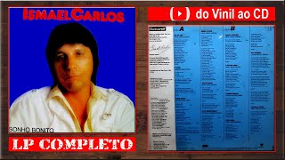 ISMAEL CARLOS 1989 Sonho Bonito LP Completo [upl. by Tabby]