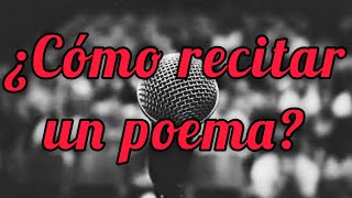 ¿Cómo recitar un poema Consejos en cuanto a vocalización gesticulación modulación Pasión poética [upl. by Trixi130]