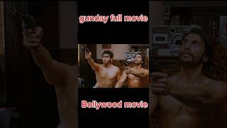 gunday full movie Bollywood movies shortsfeed bollywood [upl. by Ednutey]