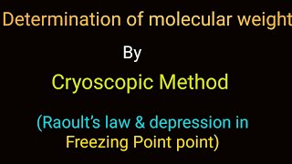 Determination of molecular weight by cryoscopic methodinfinitegyaan [upl. by Royall]