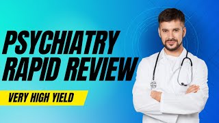 High Yield Psychiatry Shelf Review [upl. by Rossi]